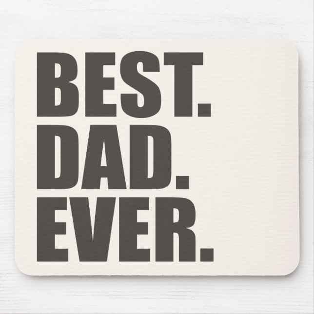 Best. Dad. Ever. Mouse Mat (Front)