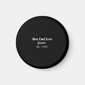 Best dad ever name est. Year father daddy gifts si Magnet