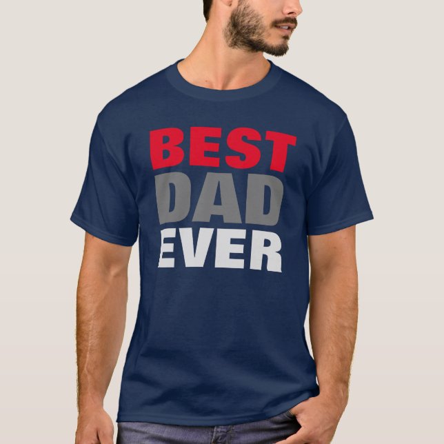 Best Dad Ever Navy Blue Father's Day Gift T-Shirt (Front)