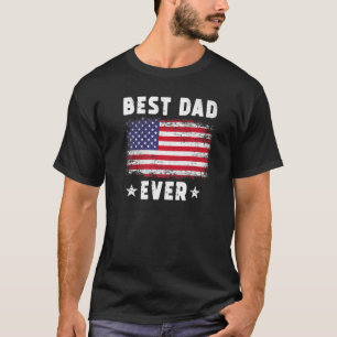 Best Dad Ever Patriotic Dad Us Flag Usa Best Dad   T-Shirt
