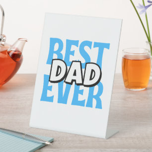 Best Dad Ever Pedestal Sign