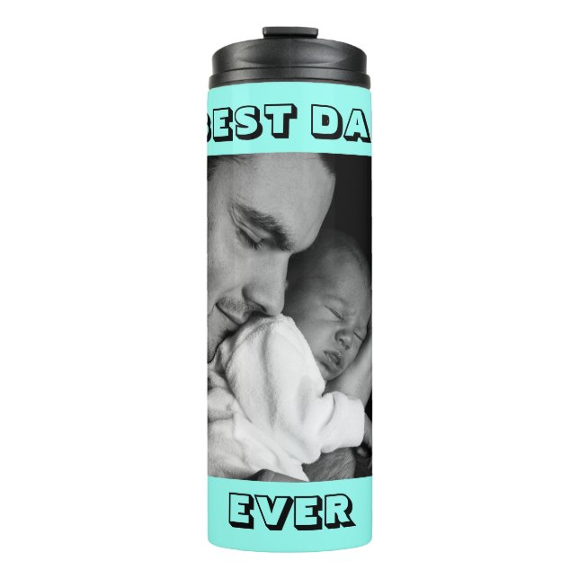 Best Dad Ever | Personalised Photo  Thermal Tumbler (Front)