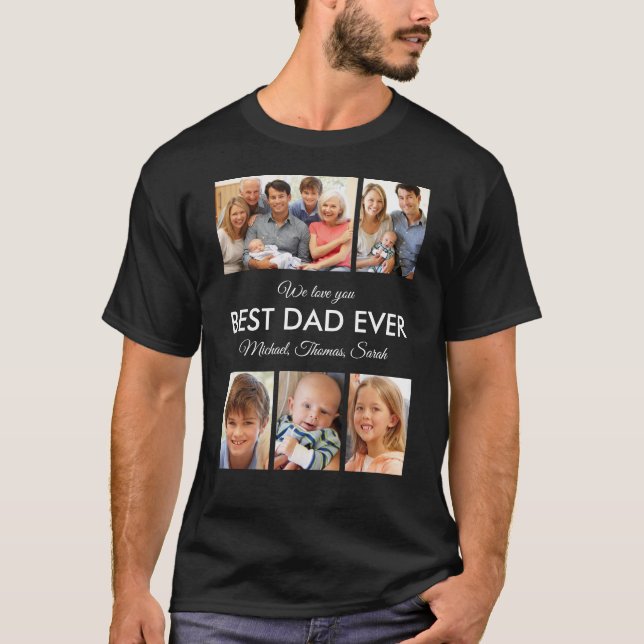 Best Dad Ever Photo Collage Fathers Day T-Shirt (Front)