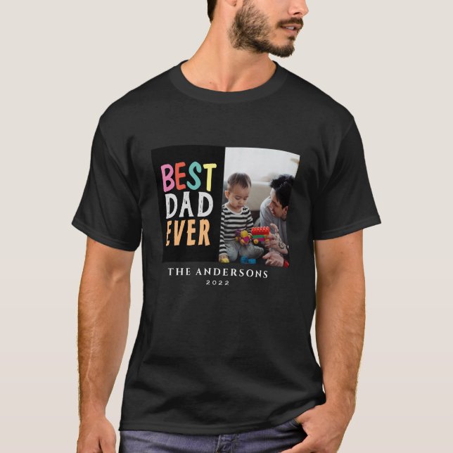 Best Dad Ever Photo  T-Shirt (Front)