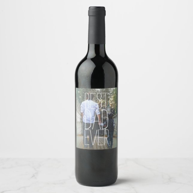 Best Dad Ever Photo Wine Label (Front)