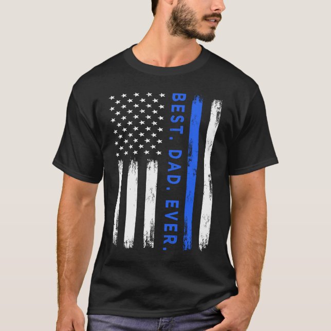 Best dad ever Police officer  Father's day Police T-Shirt (Front)