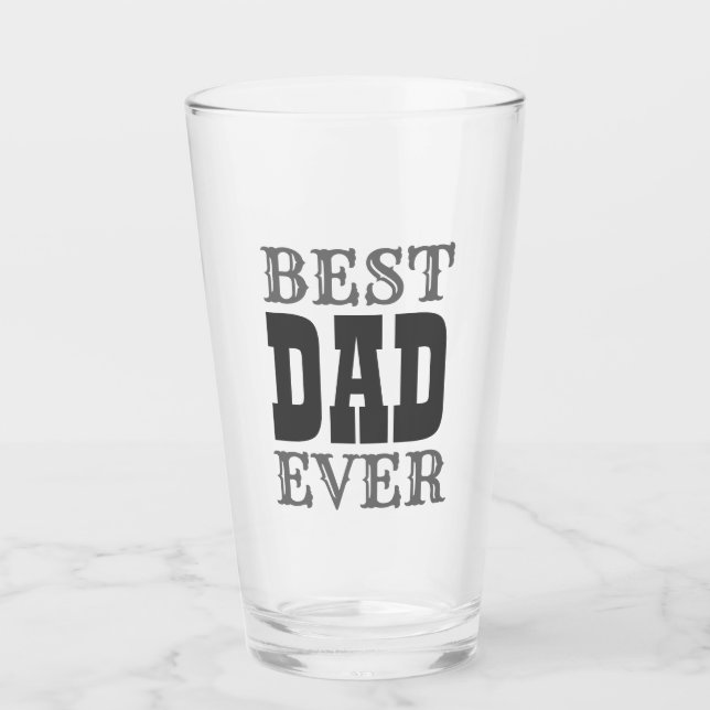 Best Dad Ever Quote Grey Typography Fathers Day Glass (Front)