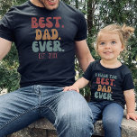 Best Dad Ever Retro Vintage Font Father's Day T-Shirt<br><div class="desc">Best dad ever shirt with customisable established date in retro font and colours. Find a matching design for a child "I have the best dad ever" in my collection "daddy and me designs".</div>