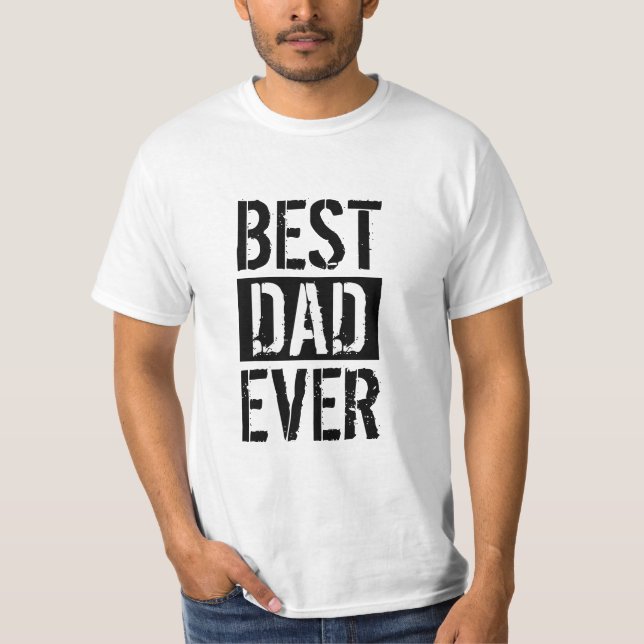 Best Dad Ever Simple Father's Day Gift T-Shirt (Front)