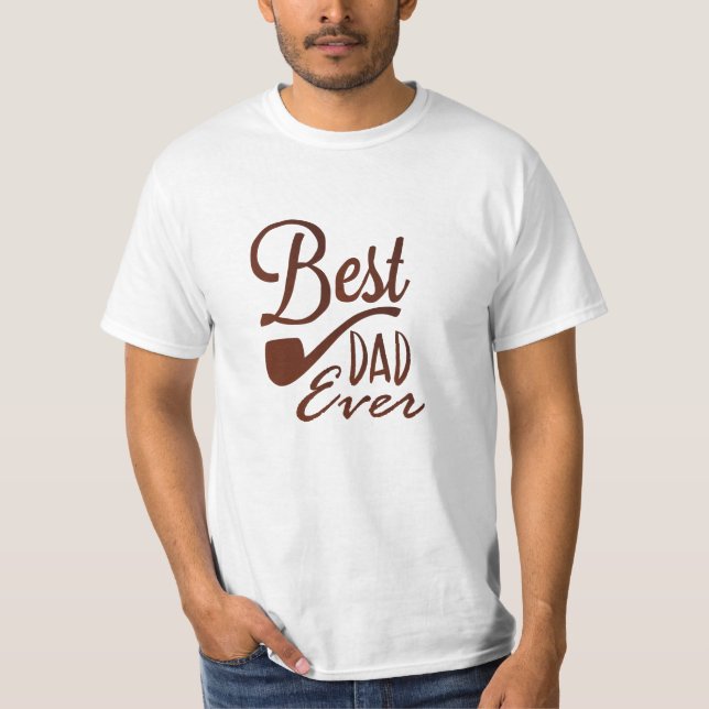 Best Dad Ever  T-Shirt (Front)