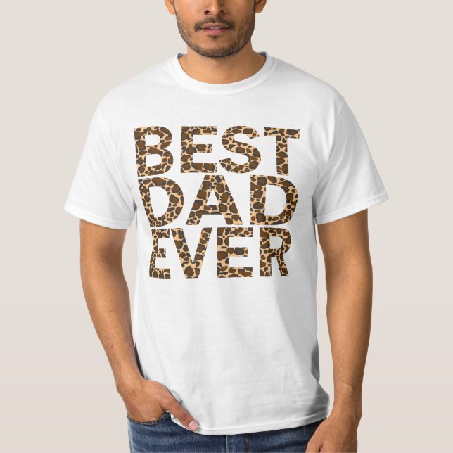 BEST DAD EVER. T-Shirt (Front)