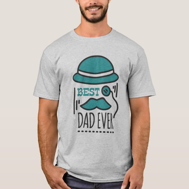 Best Dad Ever T-Shirt (Front)