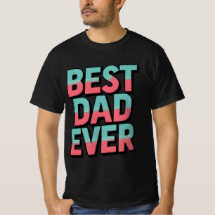 Best Dad Ever T-Shirt