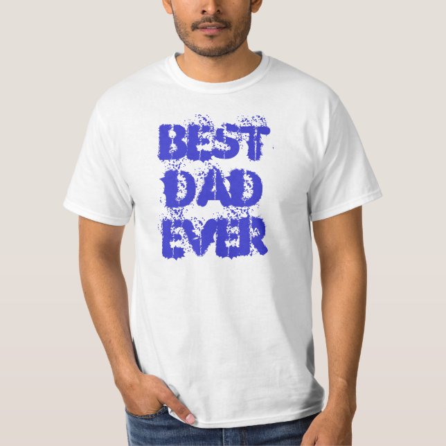 BEST DAD EVER T-Shirt (Front)