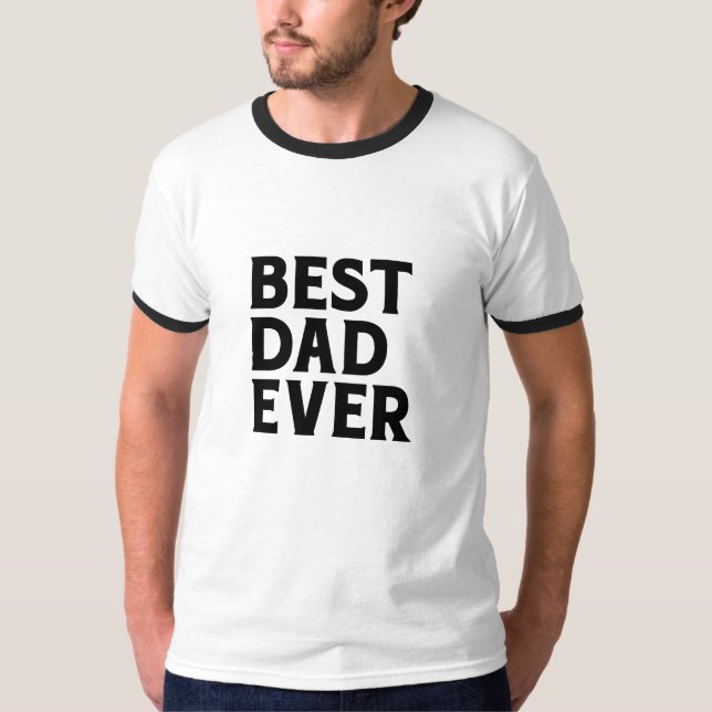 best dad ever T-Shirt (Front)