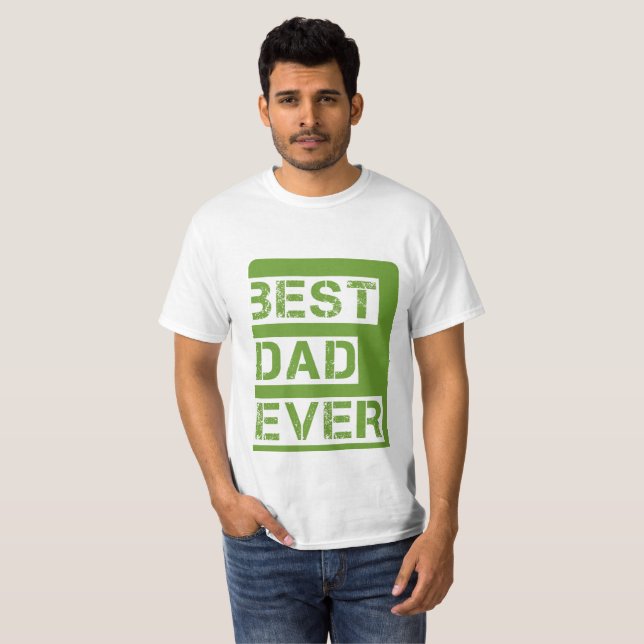 Best dad EVER T-Shirt (Front Full)