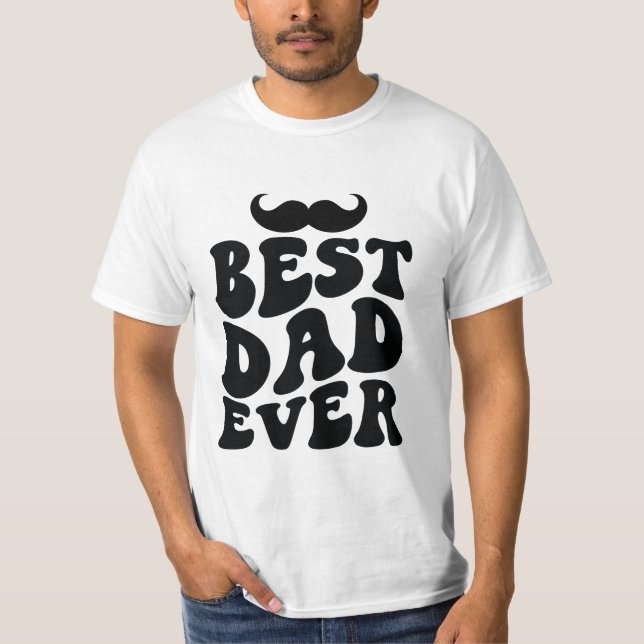 Best Dad Ever  T-Shirt (Front)