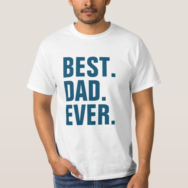 Best Dad Ever T-Shirt (Front)