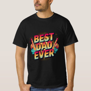 Best Dad Ever T-Shirt