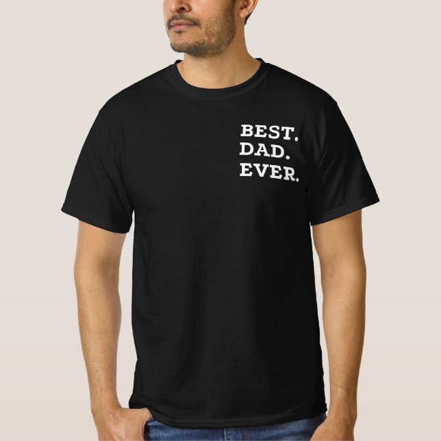 Best Dad Ever T-Shirt (Front)