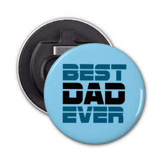 Best Dad Ever T-Shirt Bottle Opener