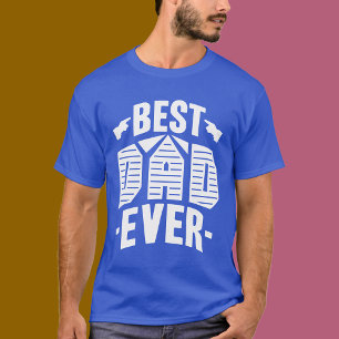 Best Dad Ever T-Shirt - Cool Father’s Day Gift Tee