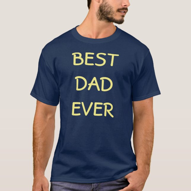 Best Dad Ever T-Shirt - Navy Blue Colour Tees (Front)