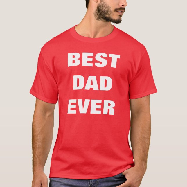 Best Dad Ever T-Shirt - Red White Colour Tees (Front)