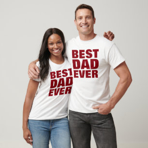 Best Dad Ever T-Shirt - Red White Custom Tee