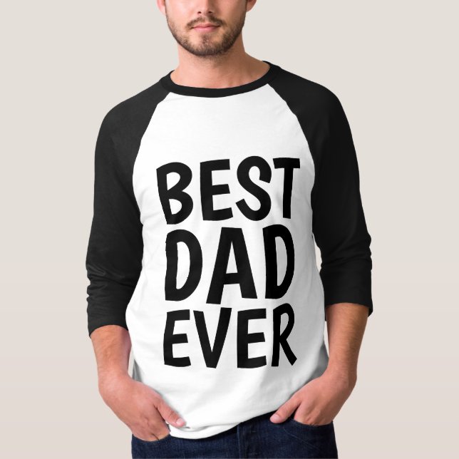 BEST DAD EVER T-Shirts & Hoodies (Front)