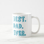 Best Dad Ever Text Design Coffee Mug<br><div class="desc">Cool hand-written text design Best Dad Ever. Perfect for Father's Day or any other occasion when you want to make your father feel special. You can find a lot of matching products in my store.</div>