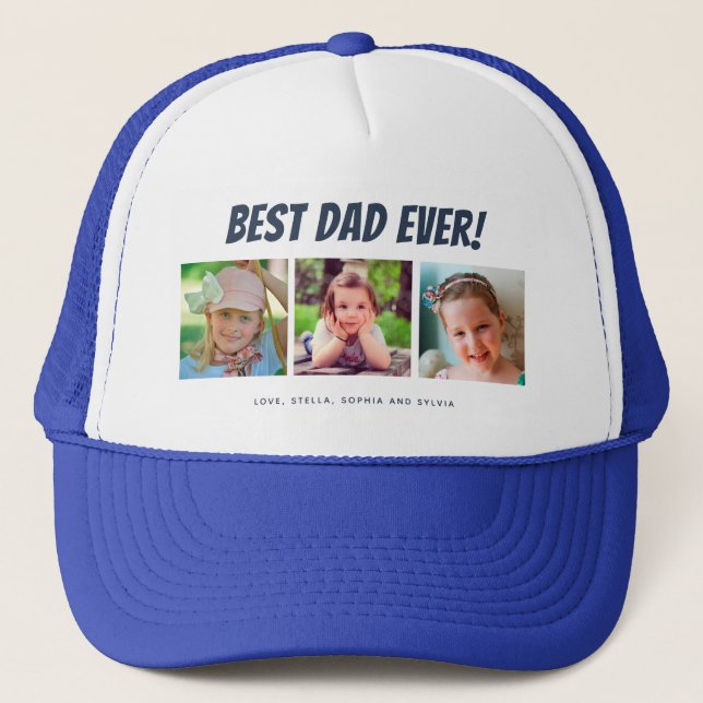 Best Dad Ever | Three Photos Trucker Hat (Front)