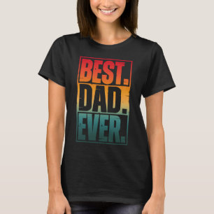 BEST DAD EVER TYPOGRAPHY   T-Shirt