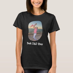 Best DAD Ever upload your family photo T-Shirt