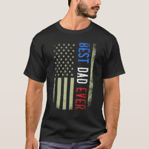 Best Dad Ever US American Flag Father s Day Papa D T-Shirt