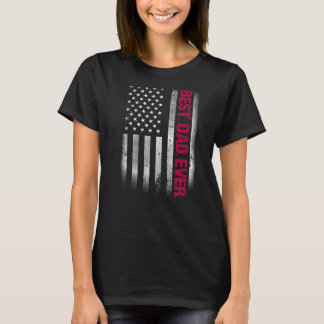 Best Dad Ever Us American Flag  For Father's Day   T-Shirt