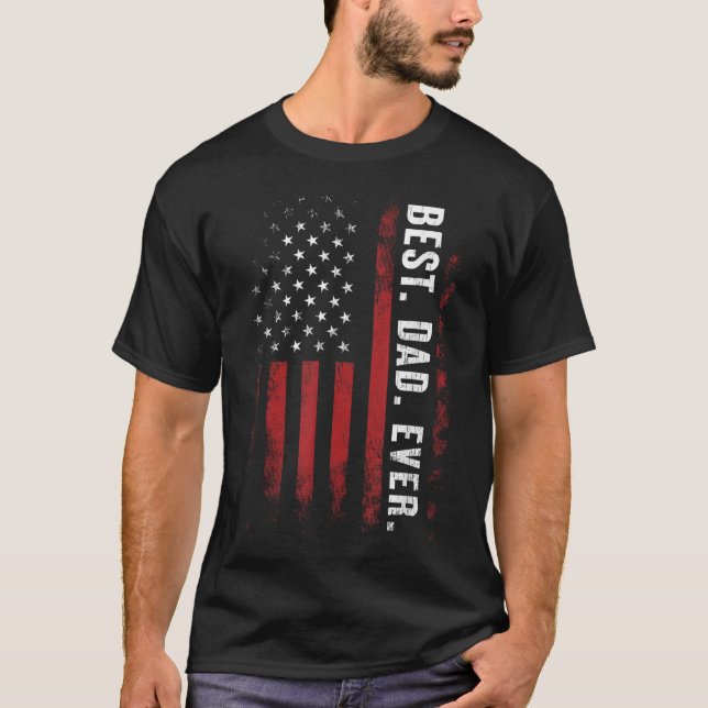 Best Dad Ever US American Flag T-Shirt (Front)