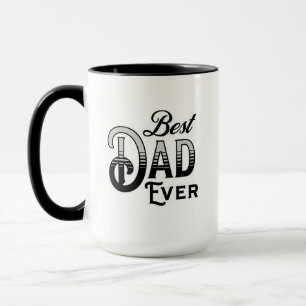 Best Dad Ever   Vintage Text Black and White Mug