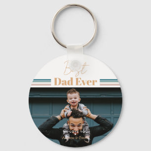 Best dad ever We love you Key Ring