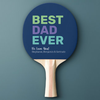Best Dad Ever - Whimsical Greeting Ping Pong Paddle