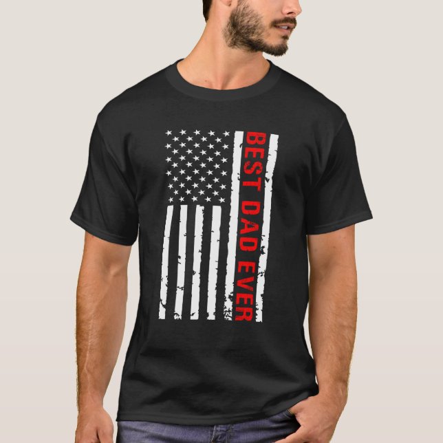 Best Dad Ever with American Flag T-Shirt (Front)