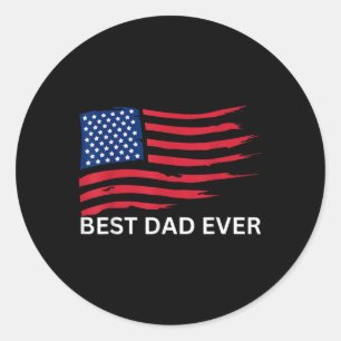 Best Dad Ever With Us American Flag Gifts Fathers Classic Round Sticker