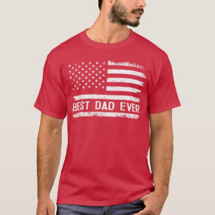 Best Dad Ever with US American Flag Gifts Fathers T-Shirt
