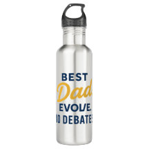 Best Dad – Evolve. No Debates. Water Bottle