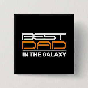 Best DAD In The Galaxy Button