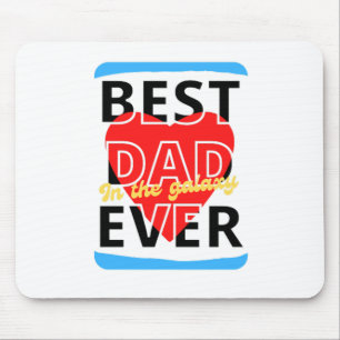Best Dad in the galaxy ever Mouse Mat