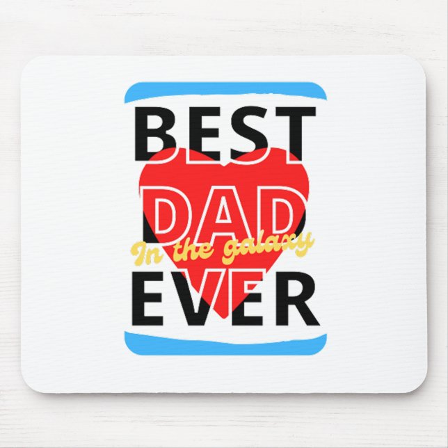 Best Dad in the galaxy ever Mouse Mat (Front)