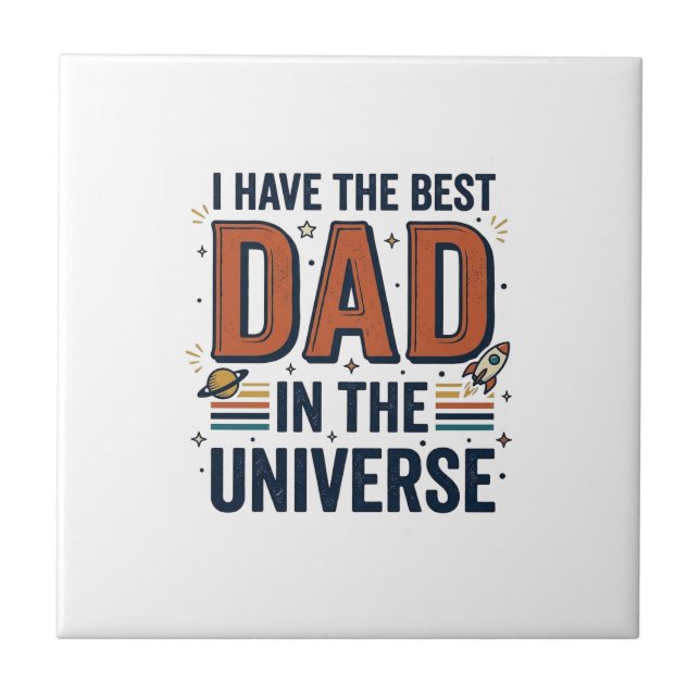 Best Dad in the Universe Space Vector Design_1 Tile (Front)