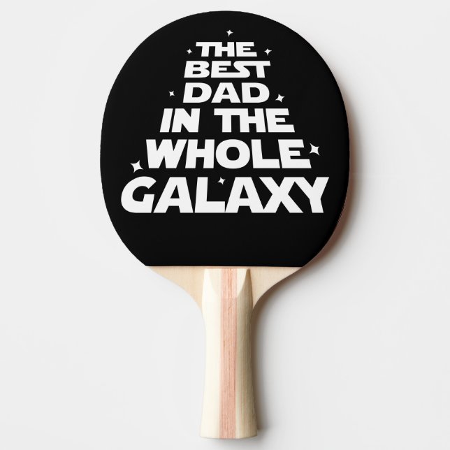 Best Dad in the Whole Galaxy - Father's Day Ping Pong Paddle (Front)