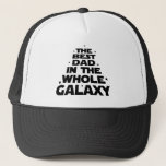 Best Dad in the Whole Galaxy - Father's Day Trucker Hat<br><div class="desc">Celebrate Father's Day with this fun,  crawling text that reads: "The Best Dad In The Whole Galaxy". Click "Personalise" to change image and background colour! | Image by chelovector | Shutterstock. Image ID: 644361580 | Shutterstock® - All Rights Reserved.</div>